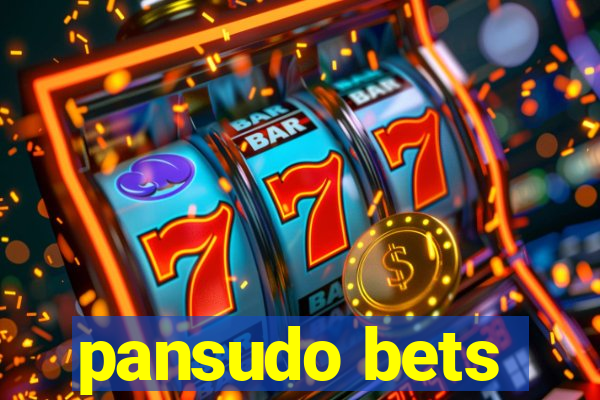 pansudo bets